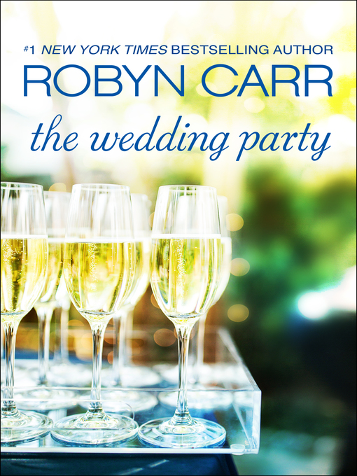 Title details for The Wedding Party by Robyn Carr - Available